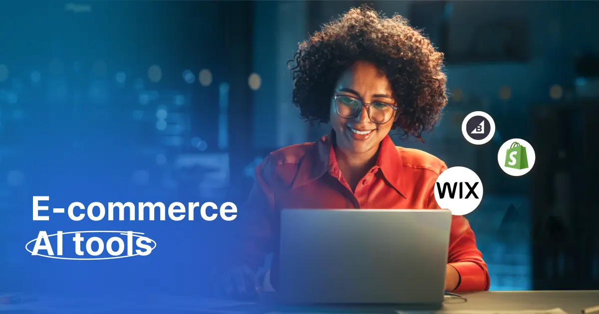 10 Ecommerce AI Tools: From Website Builders to Chatbots and more